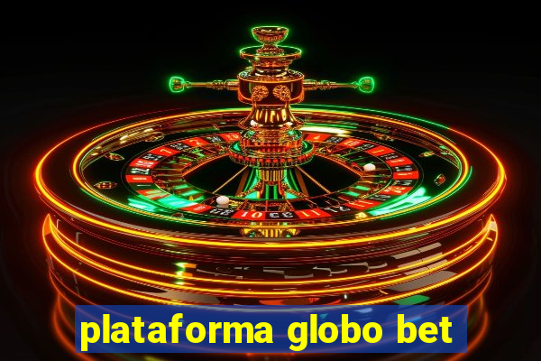 plataforma globo bet